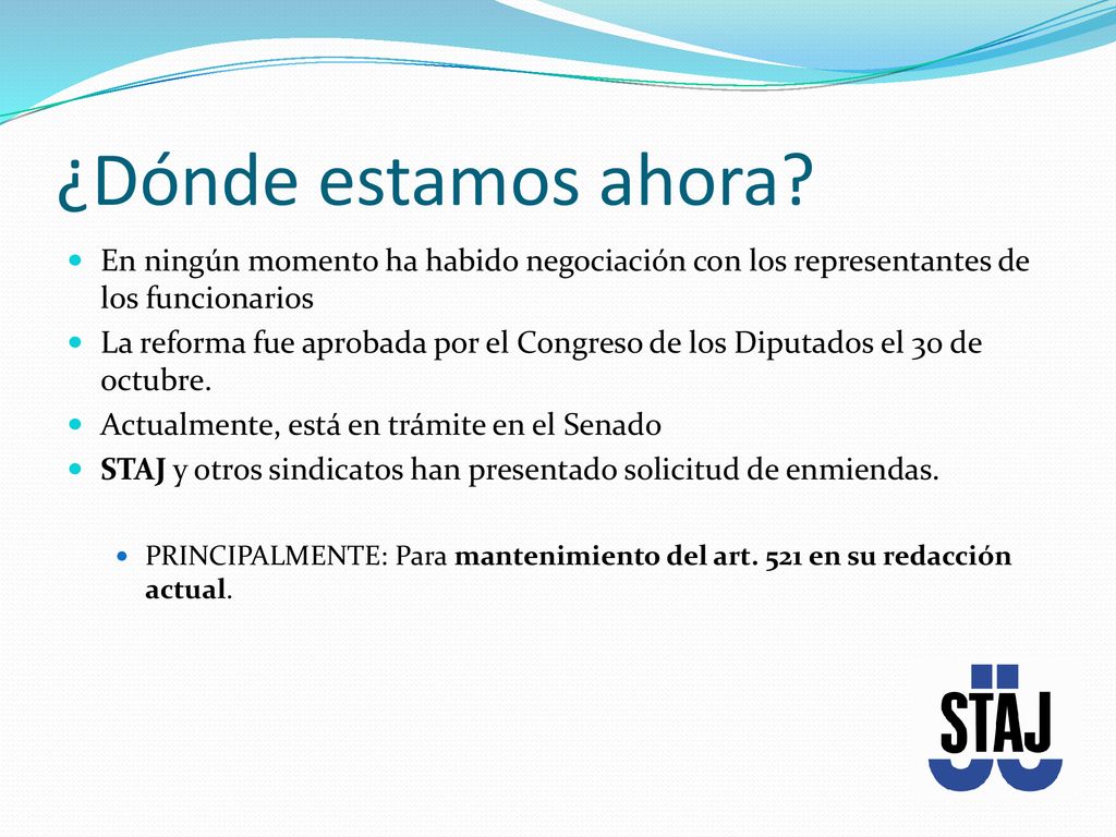 ¿Dónde estamos ahora En ningún momento ha habido negociación con los representantes de los funcionarios.