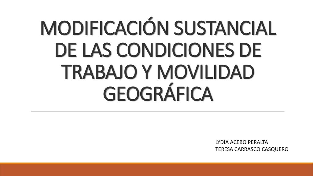 MODIFICACIÓN SUSTANCIAL DE LAS CONDICIONES DE TRABAJO Y MOVILIDAD GEOGRÁFICA