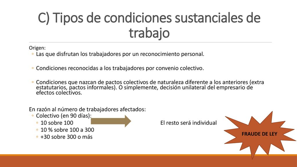 C) Tipos de condiciones sustanciales de trabajo
