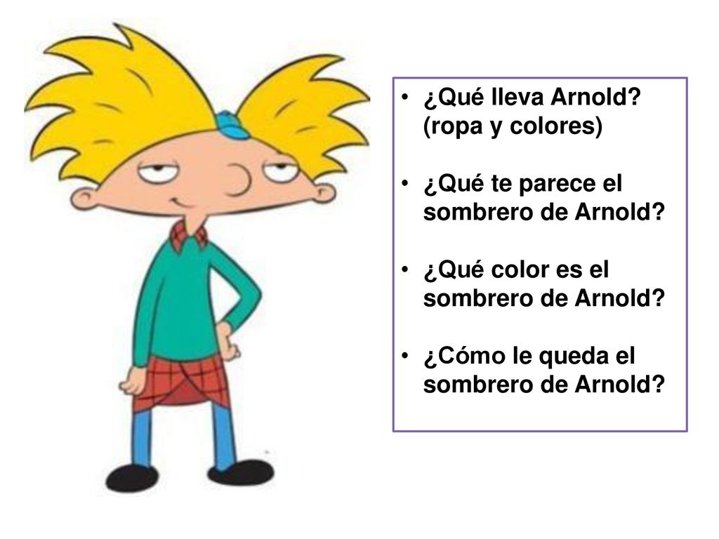 ¿Qué lleva Arnold (ropa y colores)