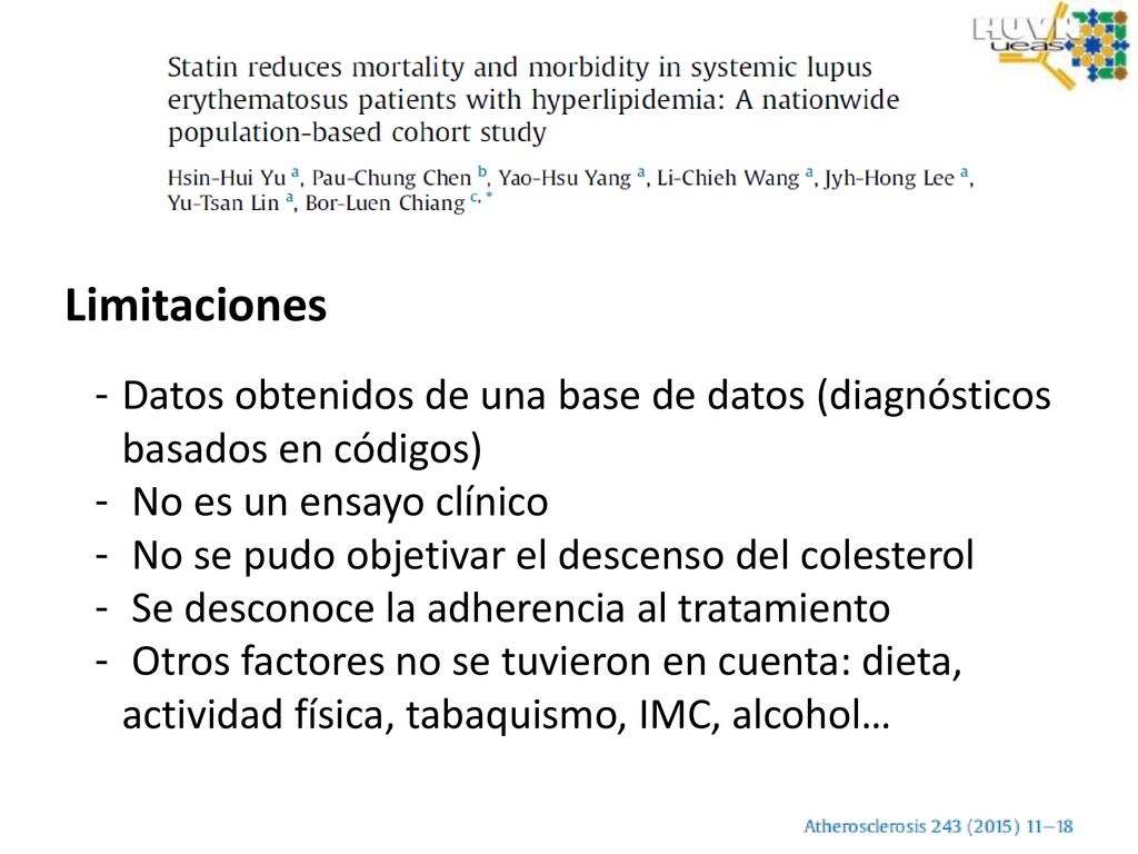 Limitaciones Datos obtenidos de una base de datos (diagnósticos basados en códigos) No es un ensayo clínico.