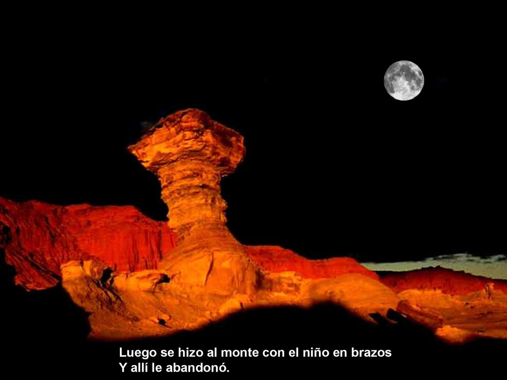 Luego se hizo al monte con el niño en brazos Y allí le abandonó.