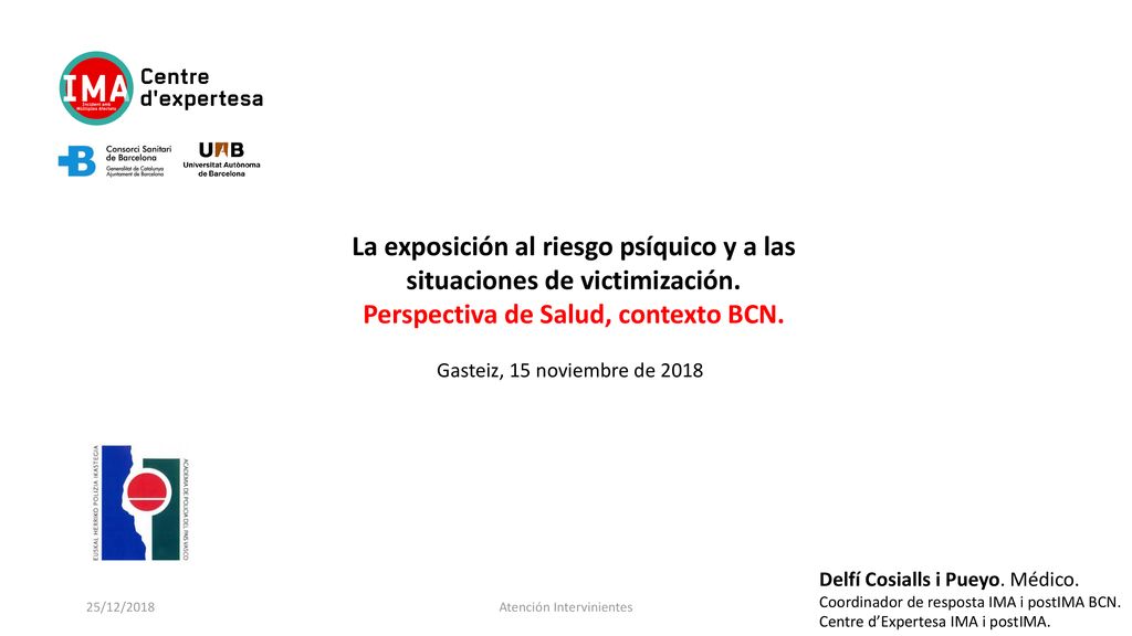La exposición al riesgo psíquico y a las situaciones de victimización.