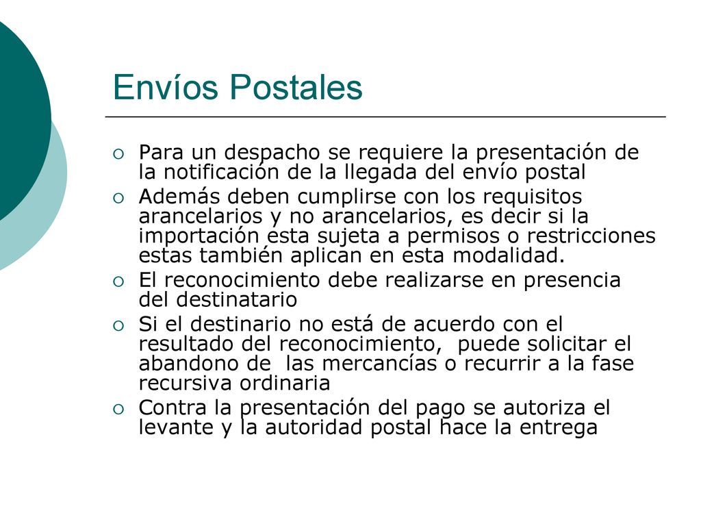 Envíos Postales Para un despacho se requiere la presentación de la notificación de la llegada del envío postal.