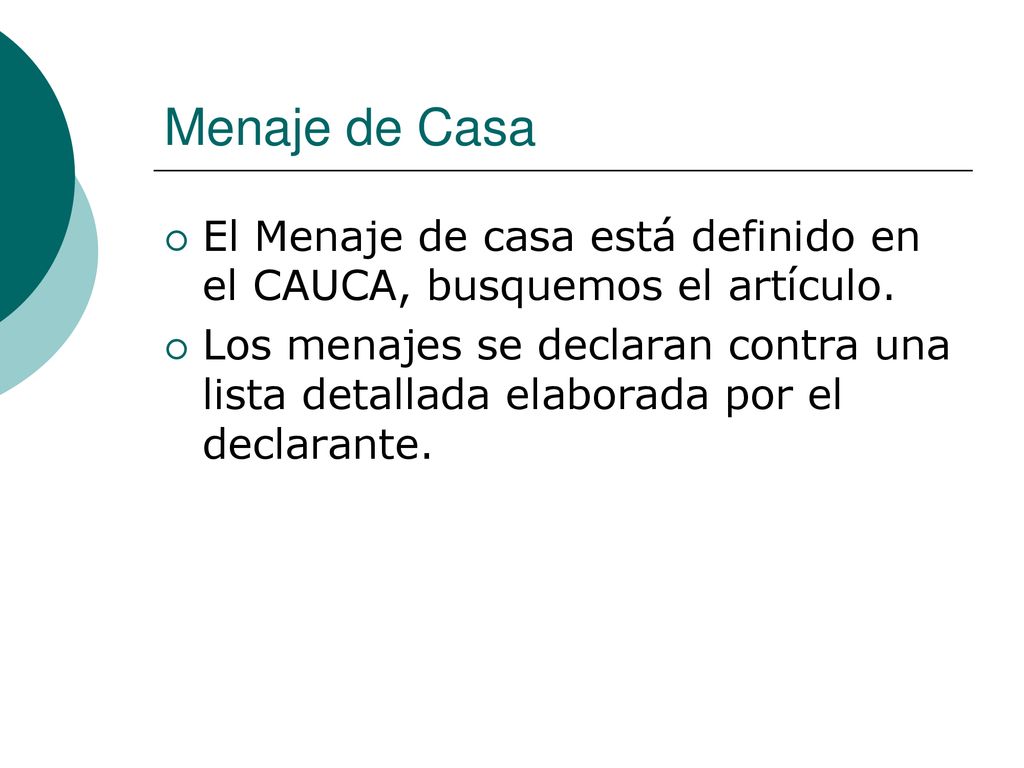 Menaje de Casa El Menaje de casa está definido en el CAUCA, busquemos el artículo.