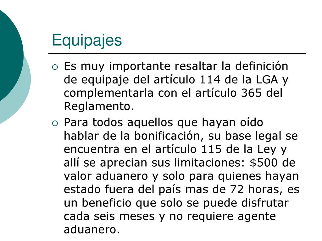 Equipajes Es muy importante resaltar la definición de equipaje del artículo 114 de la LGA y complementarla con el artículo 365 del Reglamento.