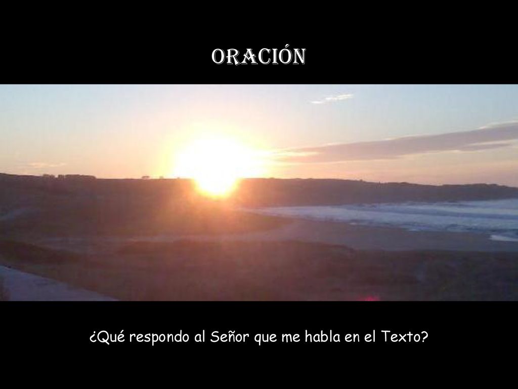 ¿Qué respondo al Señor que me habla en el Texto