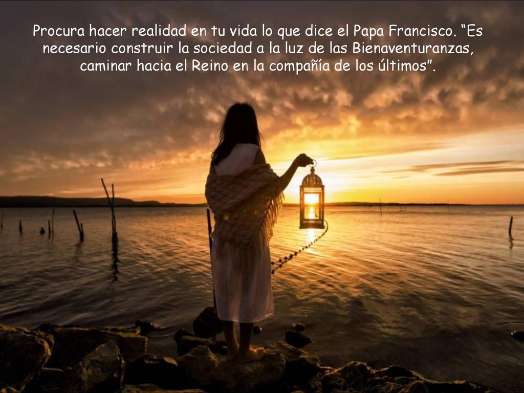 Procura hacer realidad en tu vida lo que dice el Papa Francisco