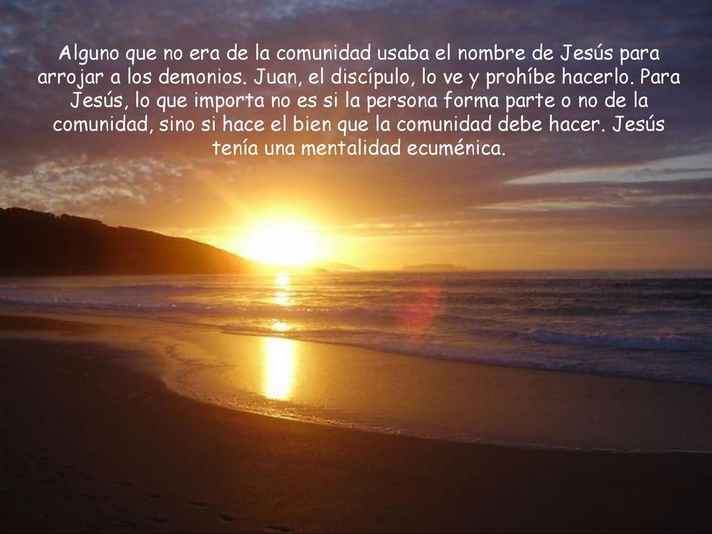 Alguno que no era de la comunidad usaba el nombre de Jesús para arrojar a los demonios.