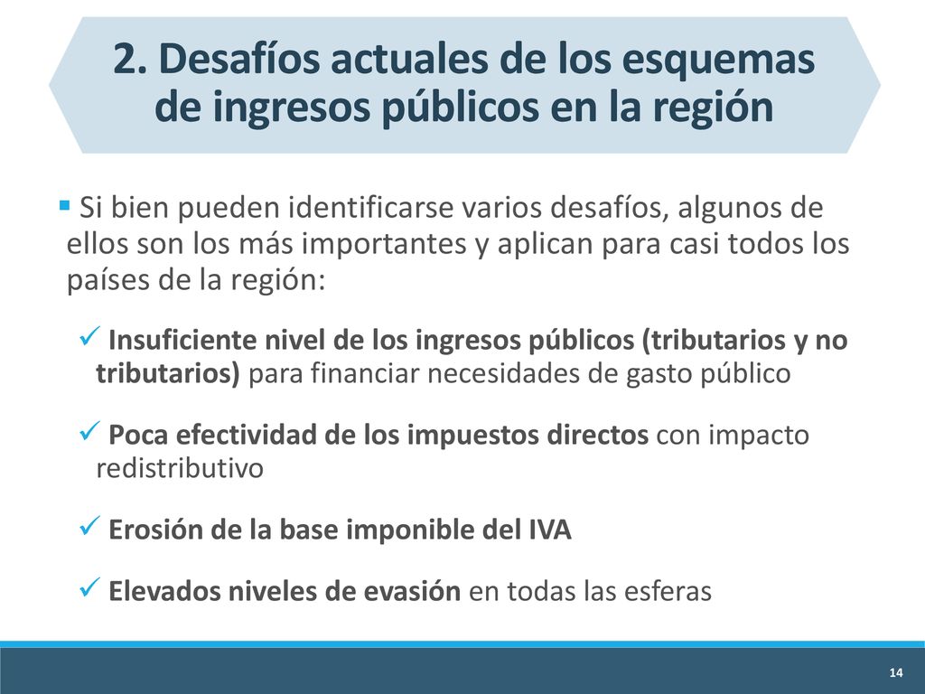 2. Desafíos actuales de los esquemas de ingresos públicos en la región