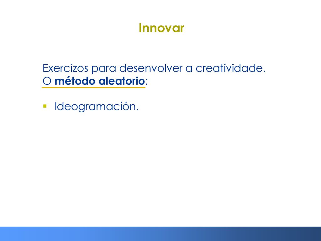 Innovar Exercizos para desenvolver a creatividade. O método aleatorio: