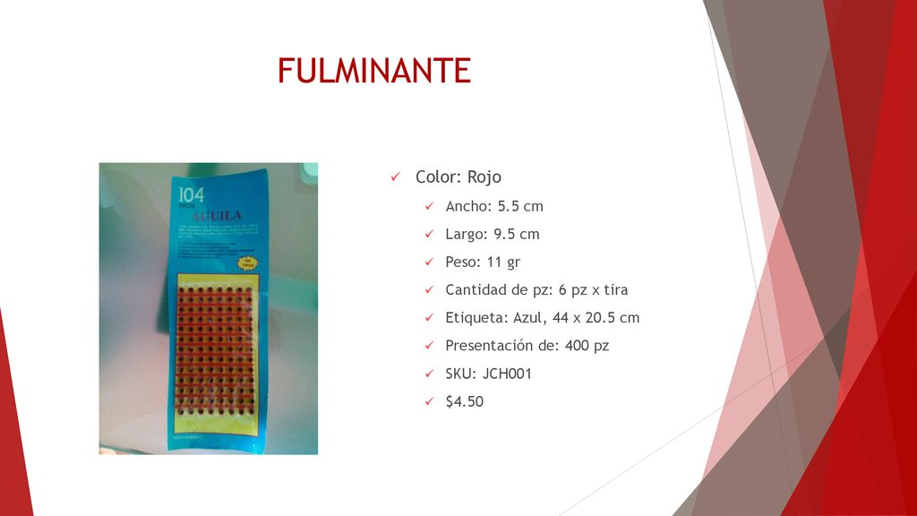 FULMINANTE Color: Rojo Ancho: 5.5 cm Largo: 9.5 cm Peso: 11 gr