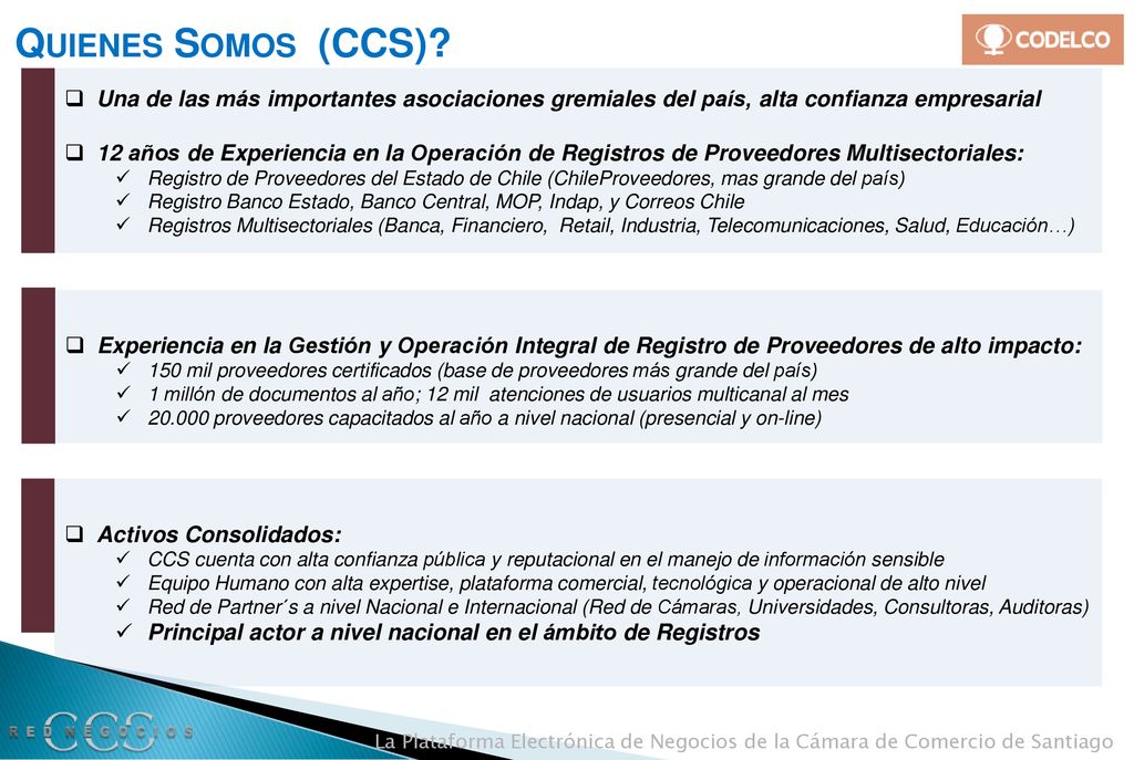 Quienes Somos (CCS) Una de las más importantes asociaciones gremiales del país, alta confianza empresarial.
