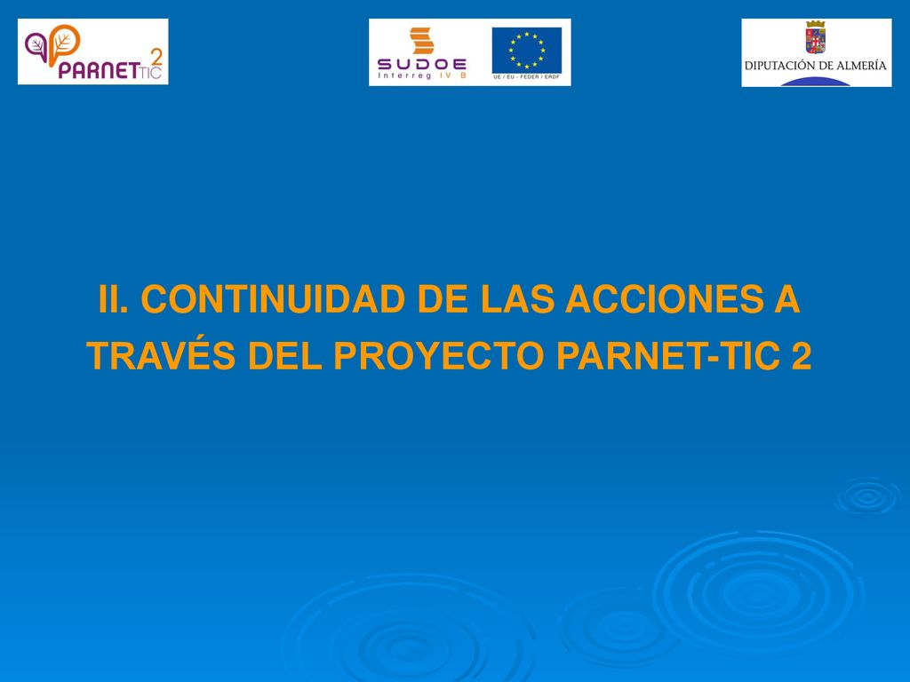 II. CONTINUIDAD DE LAS ACCIONES A TRAVÉS DEL PROYECTO PARNET-TIC 2