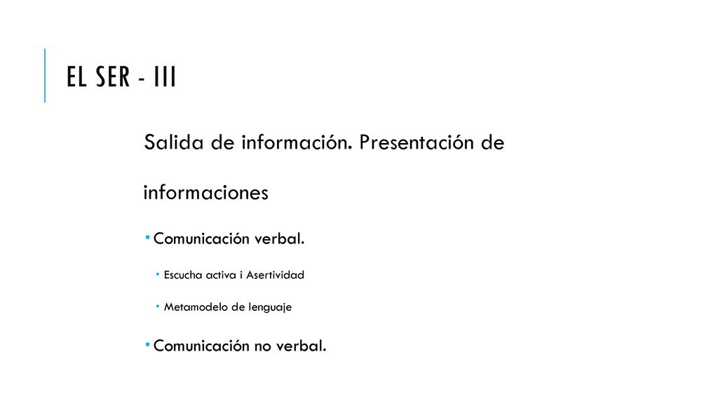 El Ser - III Salida de información. Presentación de informaciones