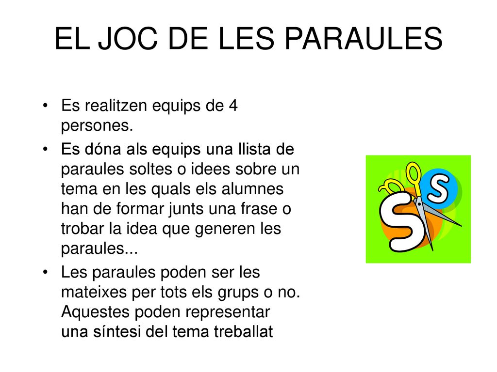 EL JOC DE LES PARAULES Es realitzen equips de 4 persones.
