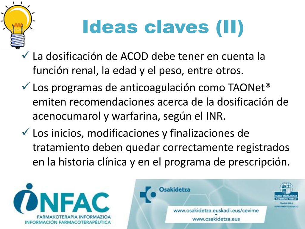 Ideas claves (II) La dosificación de ACOD debe tener en cuenta la función renal, la edad y el peso, entre otros.
