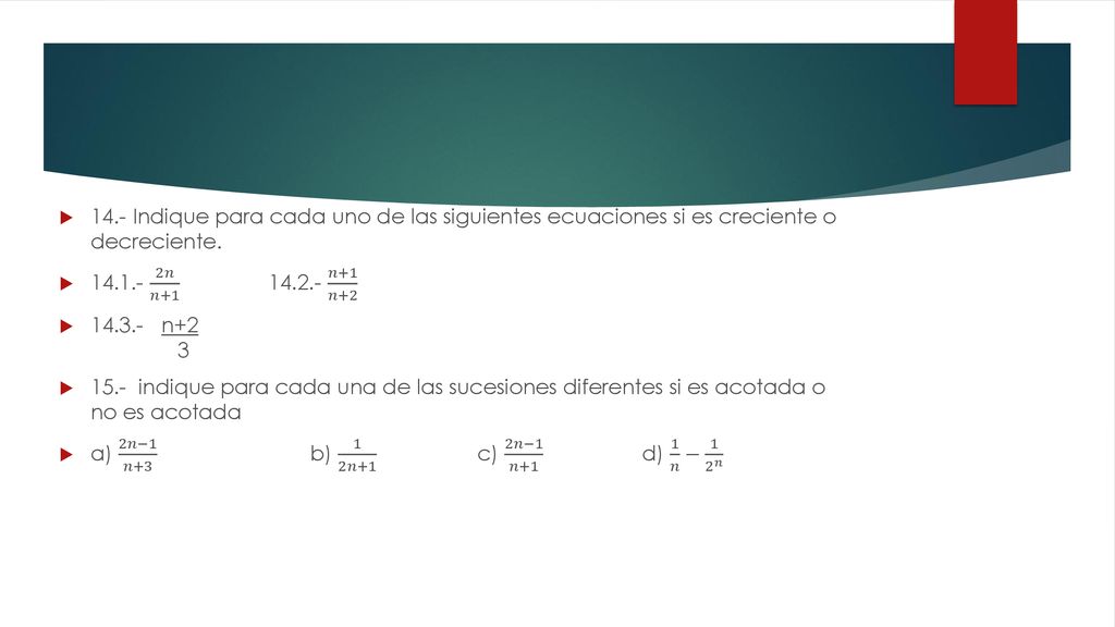 14.- Indique para cada uno de las siguientes ecuaciones si es creciente o decreciente.