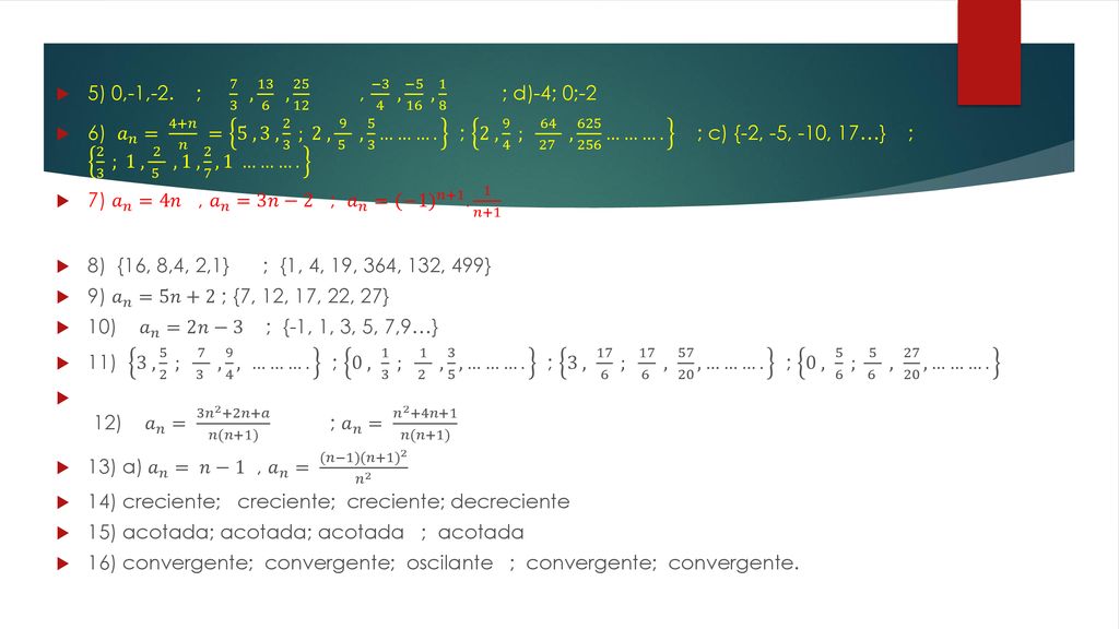 5) 0,-1,-2. ; 7 3 , 13 6 , , −3 4 , −5 16 , 1 8 ; d)-4; 0;-2