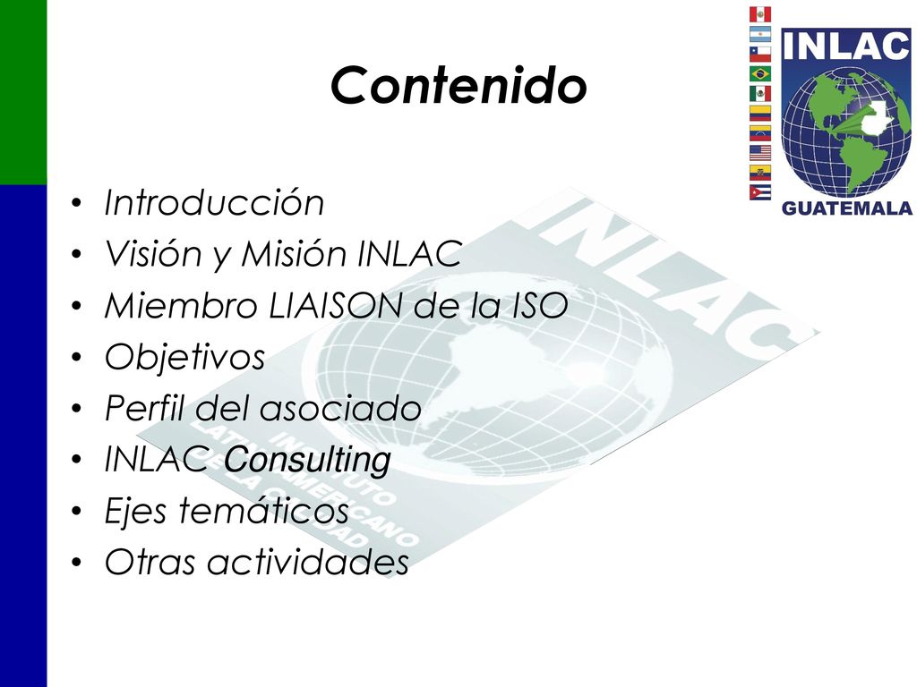Contenido Introducción Visión y Misión INLAC Miembro LIAISON de la ISO