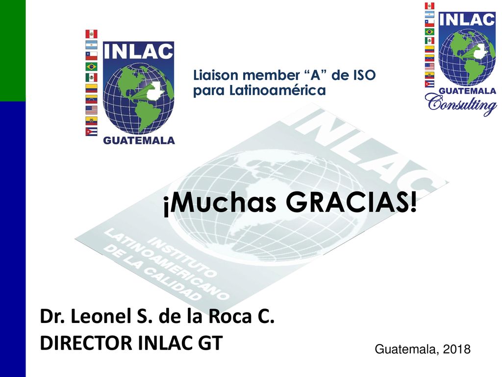 ¡Muchas GRACIAS! Dr. Leonel S. de la Roca C. DIRECTOR INLAC GT