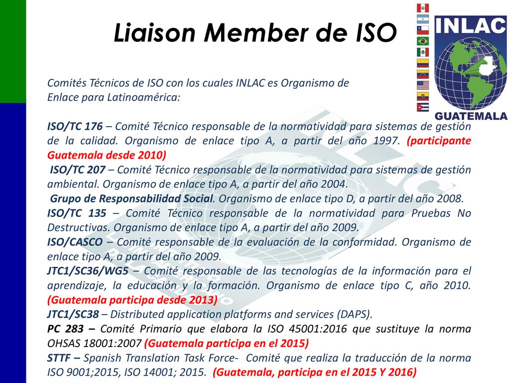 Liaison Member de ISO Comités Técnicos de ISO con los cuales INLAC es Organismo de. Enlace para Latinoamérica: