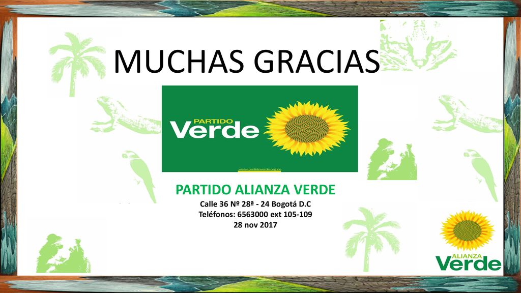 MUCHAS GRACIAS PARTIDO ALIANZA VERDE Calle 36 Nº 28ª - 24 Bogotá D.C
