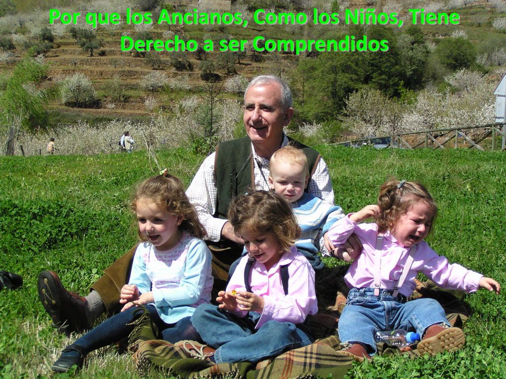Por que los Ancianos, Como los Niños, Tiene Derecho a ser Comprendidos
