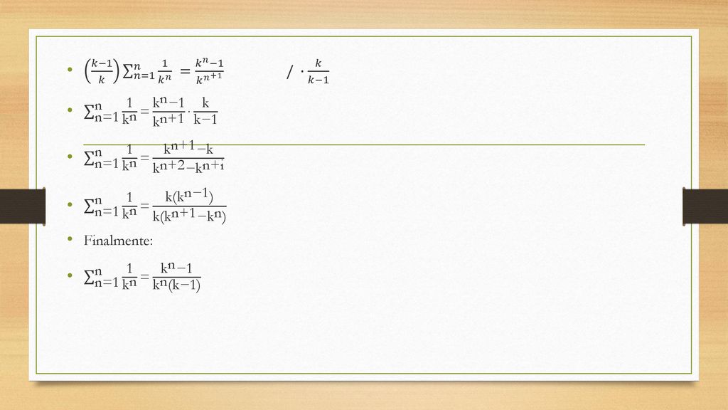 𝑘−1 𝑘 𝑛=1 𝑛 1 𝑘 𝑛 = 𝑘 𝑛 −1 𝑘 𝑛 +1 / ∙ 𝑘 𝑘−1