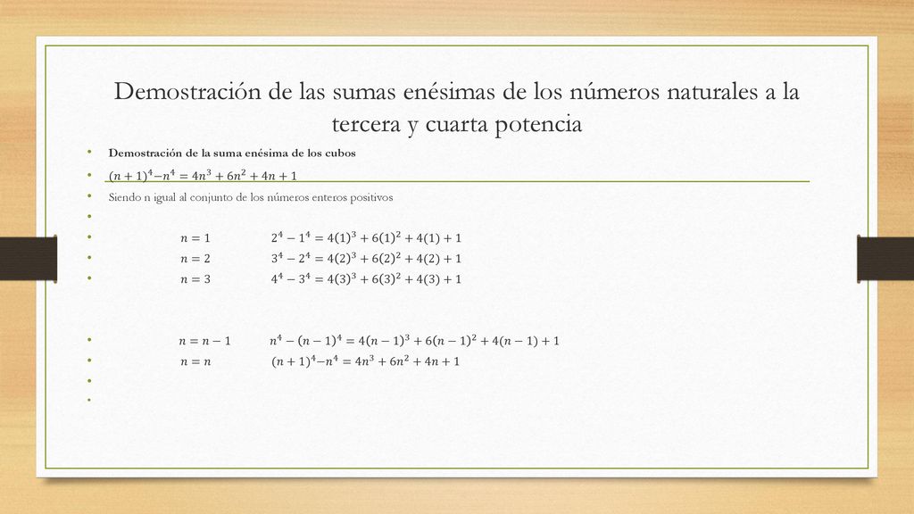 Demostración de las sumas enésimas de los números naturales a la tercera y cuarta potencia