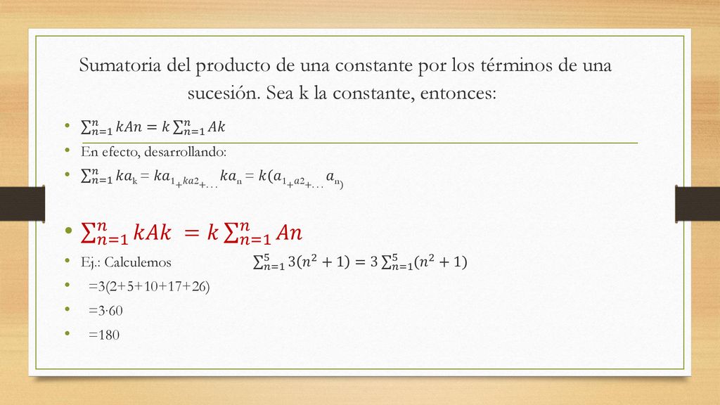 Sumatoria del producto de una constante por los términos de una sucesión. Sea k la constante, entonces: