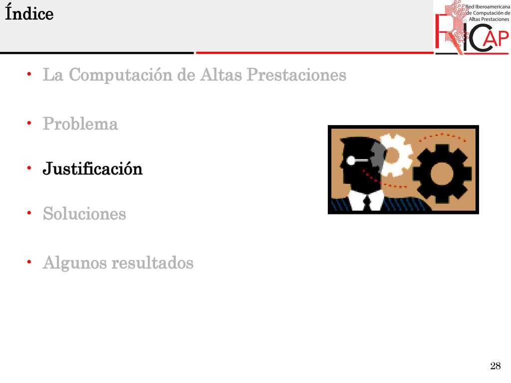 Índice La Computación de Altas Prestaciones Problema Justificación Soluciones Algunos resultados
