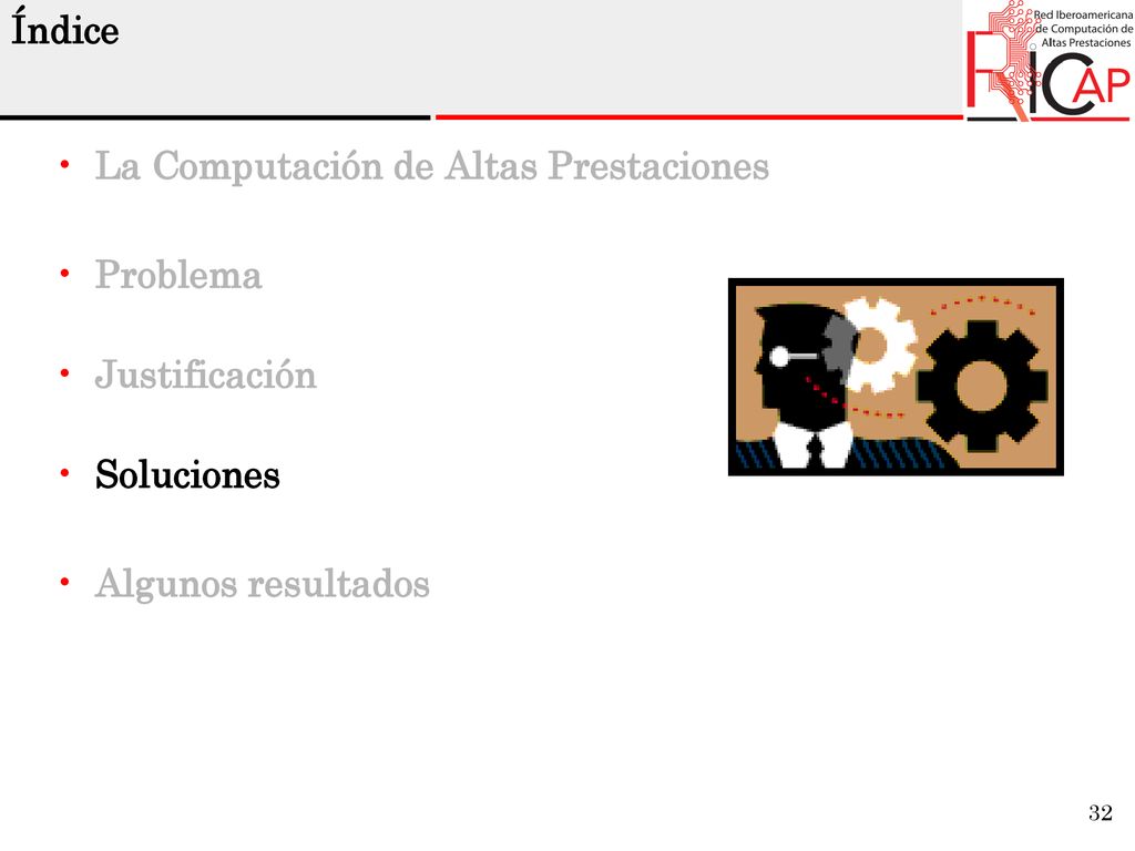 Índice La Computación de Altas Prestaciones Problema Justificación Soluciones Algunos resultados