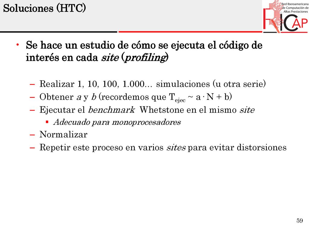 Soluciones (HTC) Se hace un estudio de cómo se ejecuta el código de interés en cada site (profiling)