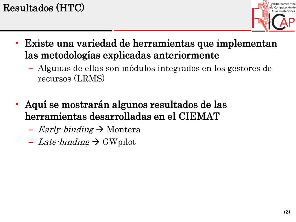 Resultados (HTC) Existe una variedad de herramientas que implementan las metodologías explicadas anteriormente.