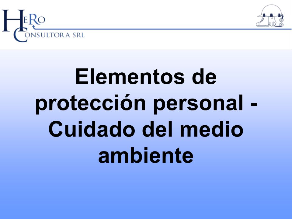 Elementos de protección personal - Cuidado del medio ambiente
