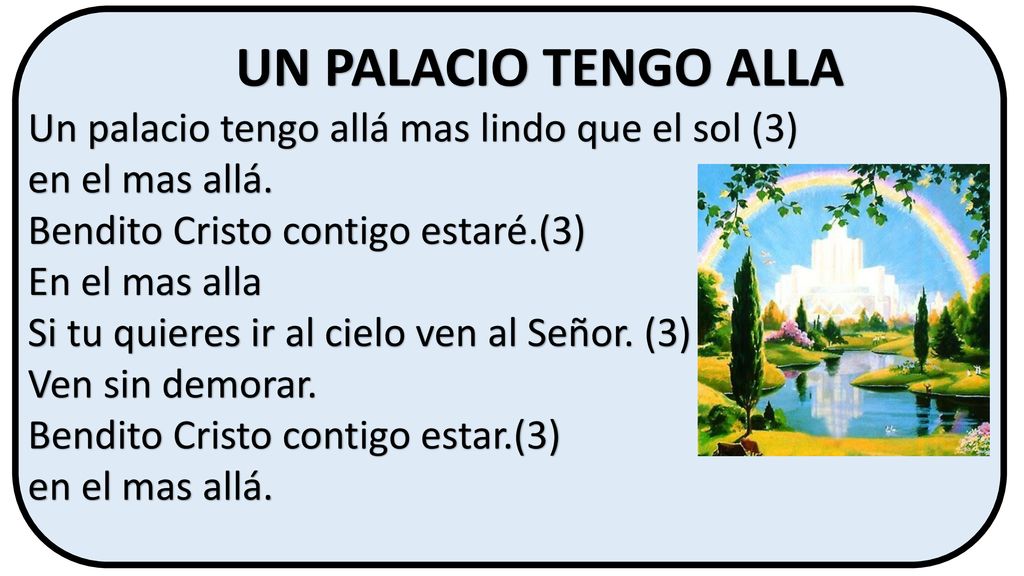 UN PALACIO TENGO ALLA Un palacio tengo allá mas lindo que el sol (3)