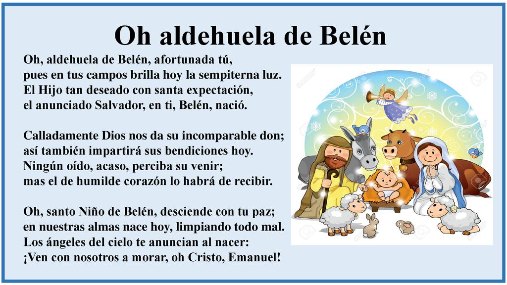 Oh aldehuela de Belén Oh, aldehuela de Belén, afortunada tú,