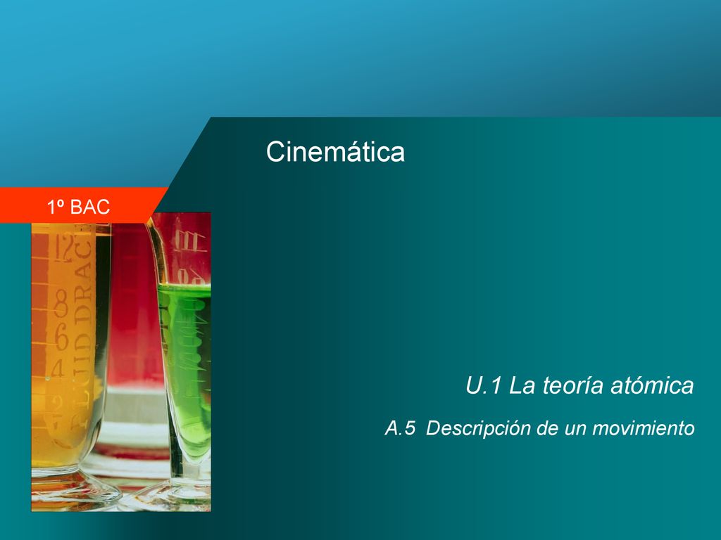 Cinemática U.1 La teoría atómica A.5 Descripción de un movimiento