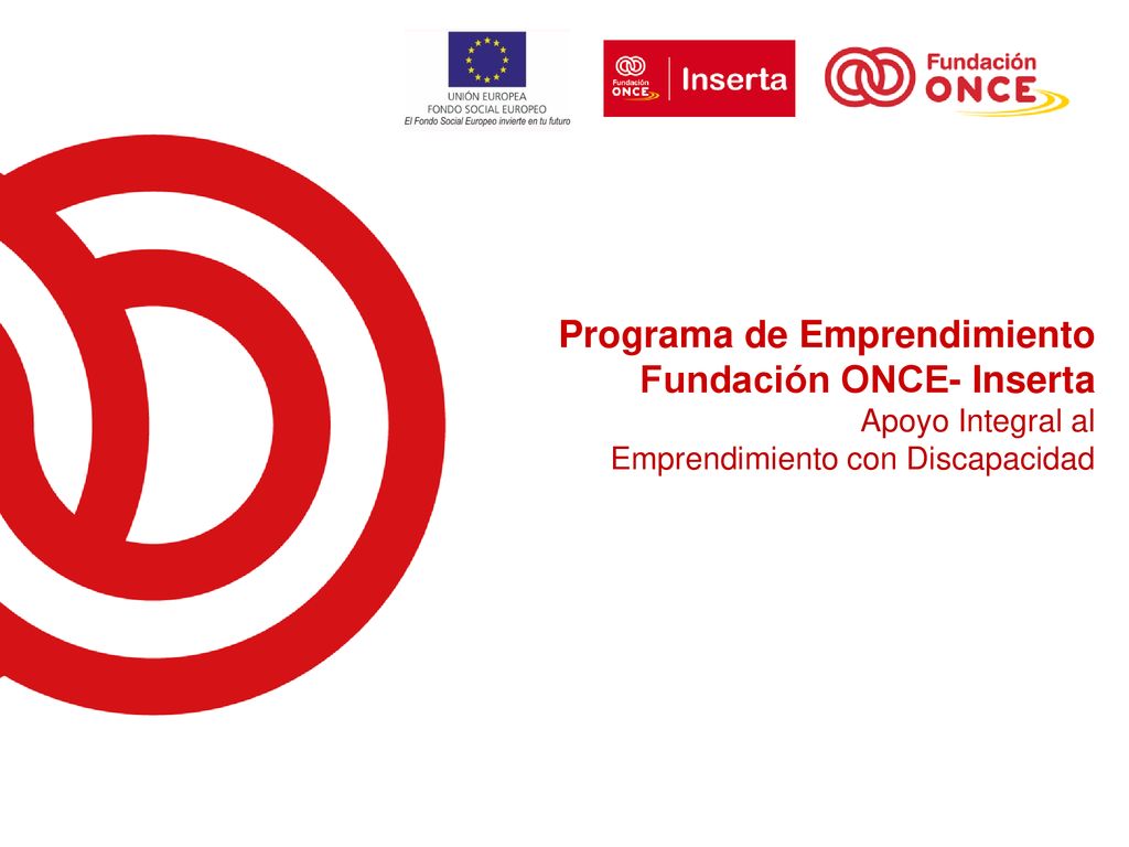 Programa de Emprendimiento Fundación ONCE- Inserta Apoyo Integral al Emprendimiento con Discapacidad