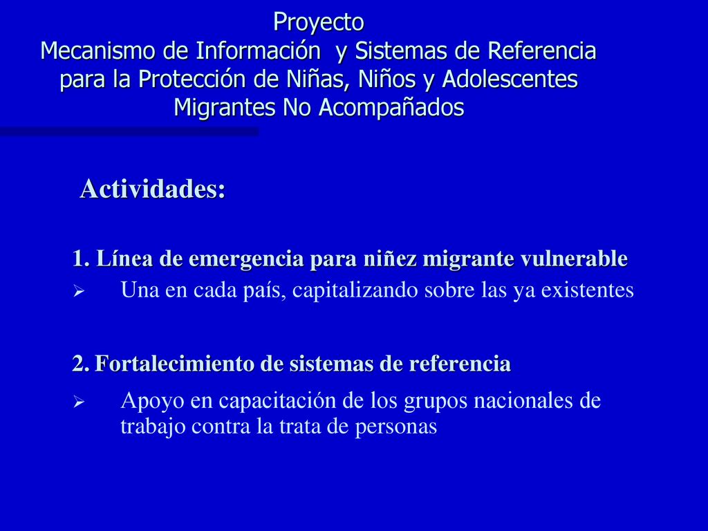 Proyecto Mecanismo de Información y Sistemas de Referencia para la Protección de Niñas, Niños y Adolescentes Migrantes No Acompañados
