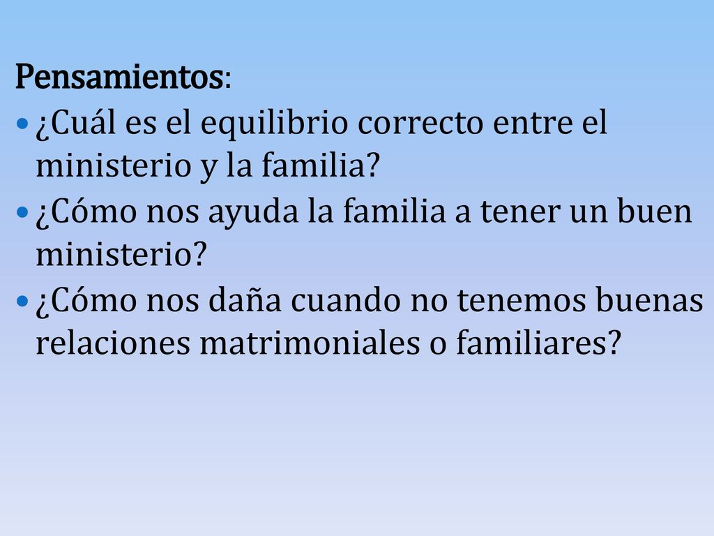 Pensamientos: ¿Cuál es el equilibrio correcto entre el ministerio y la familia ¿Cómo nos ayuda la familia a tener un buen ministerio