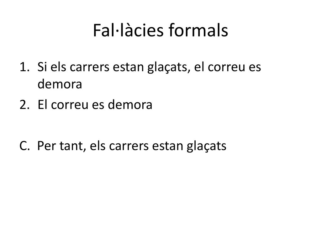 Fal·làcies formals Si els carrers estan glaçats, el correu es demora