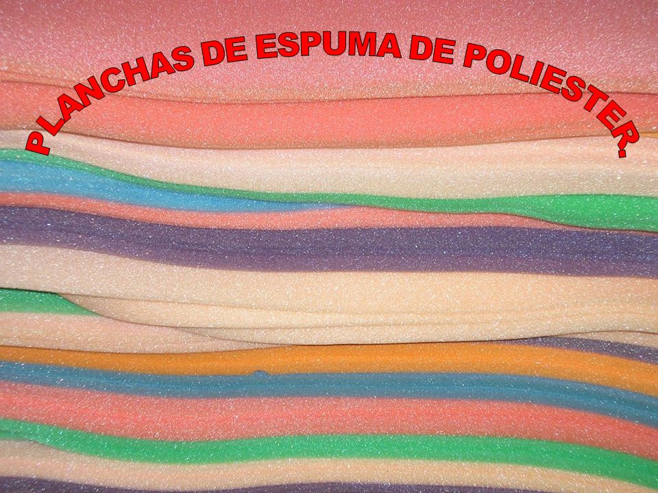 PLANCHAS DE ESPUMA DE POLIESTER.