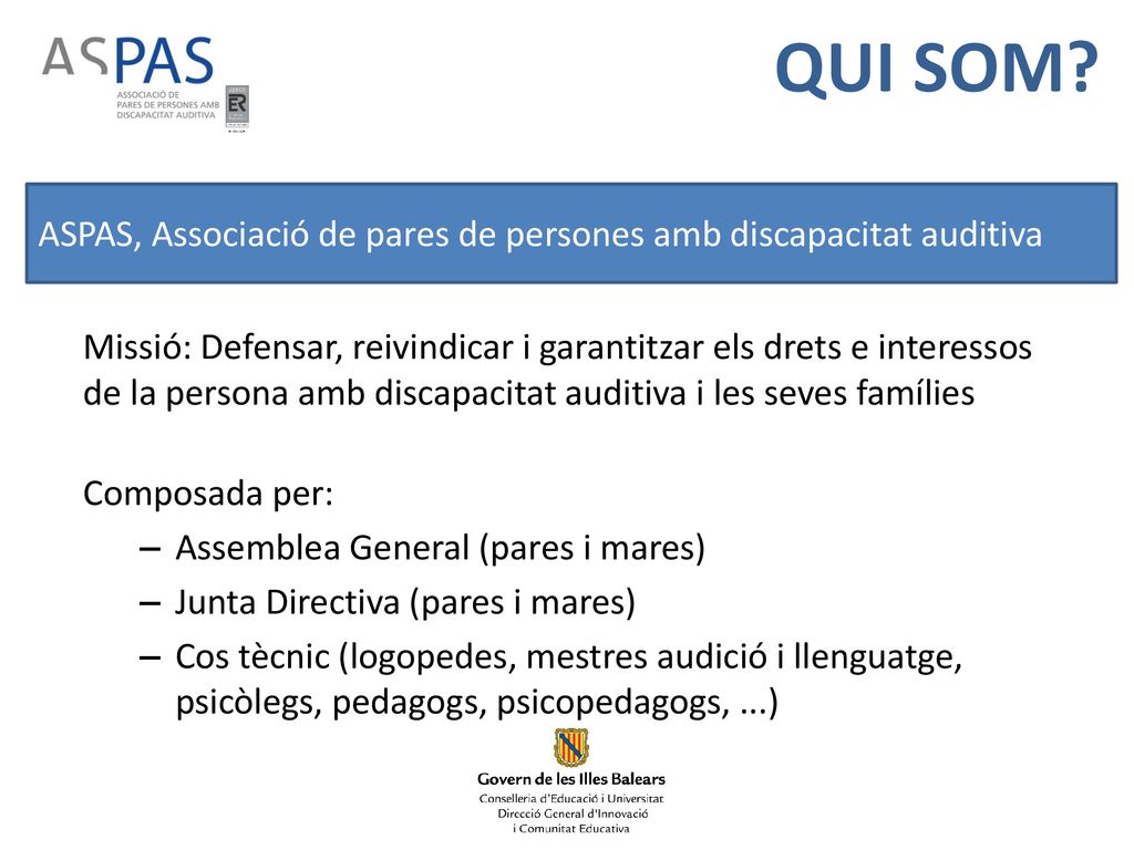 QUI SOM ASPAS, Associació de pares de persones amb discapacitat auditiva.