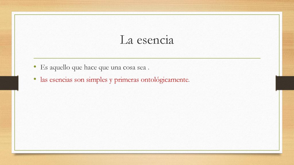 La esencia Es aquello que hace que una cosa sea .