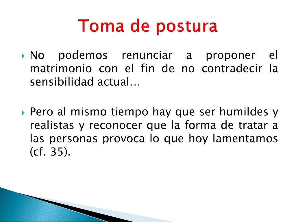 Toma de postura No podemos renunciar a proponer el matrimonio con el fin de no contradecir la sensibilidad actual…