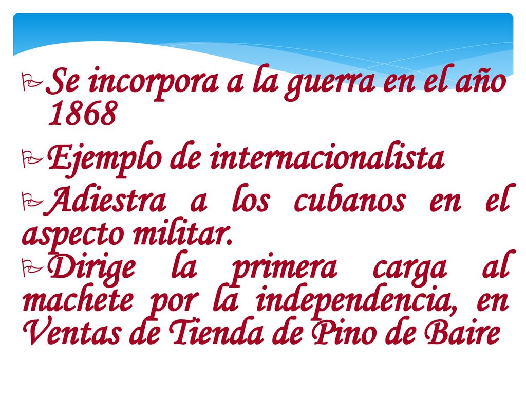 Se incorpora a la guerra en el año 1868