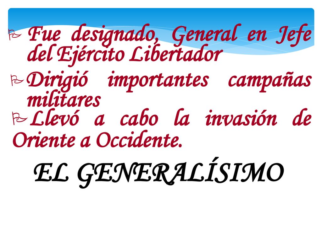 EL GENERALÍSIMO Fue designado, General en Jefe del Ejército Libertador