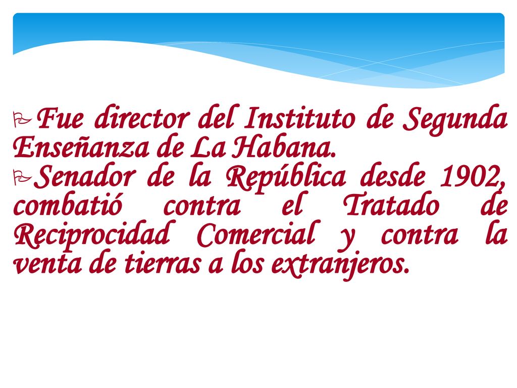 Fue director del Instituto de Segunda Enseñanza de La Habana.